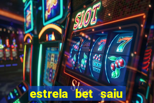 estrela bet saiu do ar